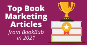 BookBub's 2021 Top 10 Book Marketing Articles